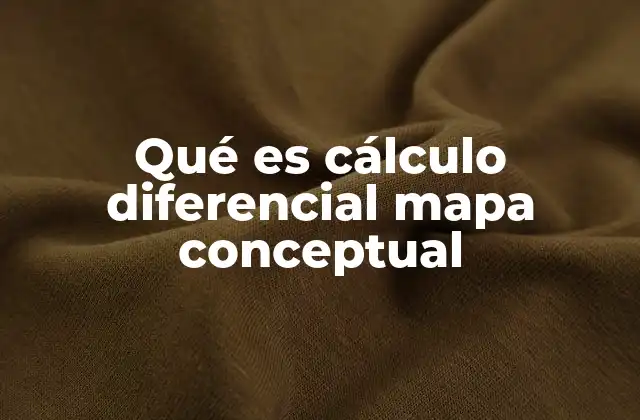 Qué es Cálculo Diferencial Mapa Conceptual