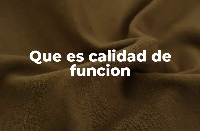 Que es Calidad de Funcion