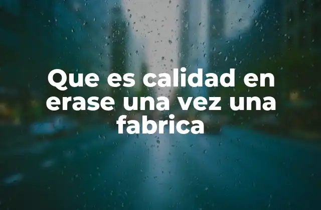 La evolución de una fábrica hacia la excelencia