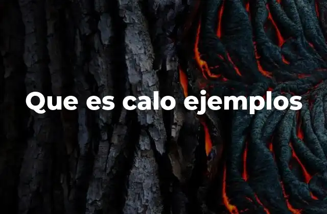 Que es Calo Ejemplos 2 Uso de calo en el lenguaje informal