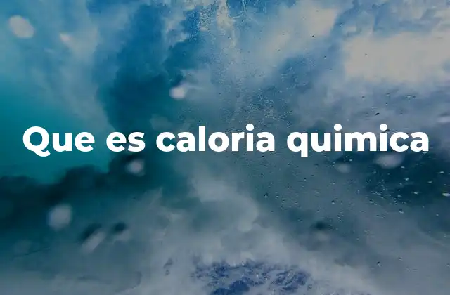 Que es Caloria Quimica