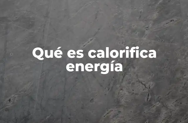 Cómo se manifiesta la energía térmica en nuestro entorno