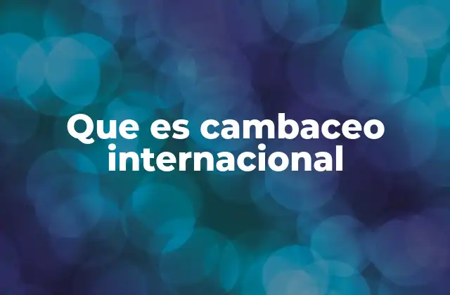 Que es Cambaceo Internacional