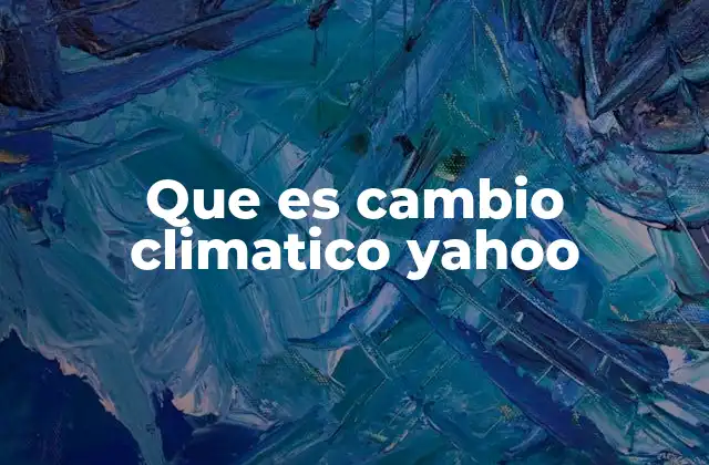 El impacto del cambio climático en el planeta
