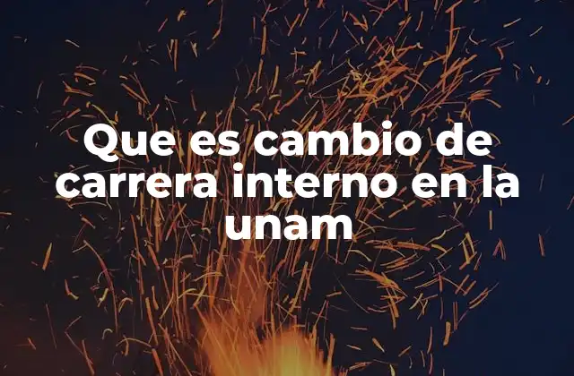 Que es Cambio de Carrera Interno en la Unam 2 Proceso para realizar un cambio de carrera interno en la UNAM