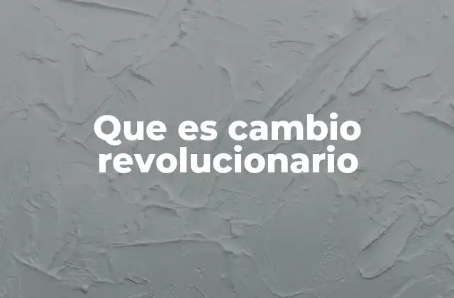 Que es Cambio Revolucionario