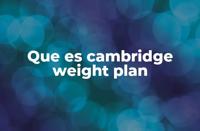 Que es Cambridge Weight Plan