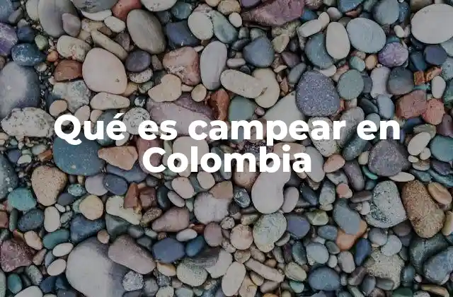 Vivir la naturaleza colombiana al máximo