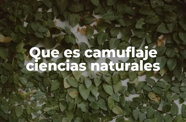 Que es Camuflaje Ciencias Naturales