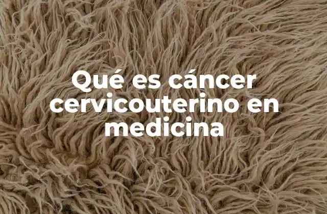 Causas y factores de riesgo del cáncer cervicouterino