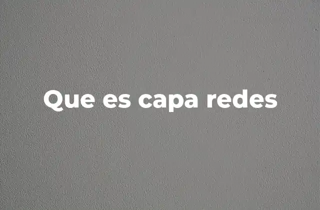 Que es Capa Redes