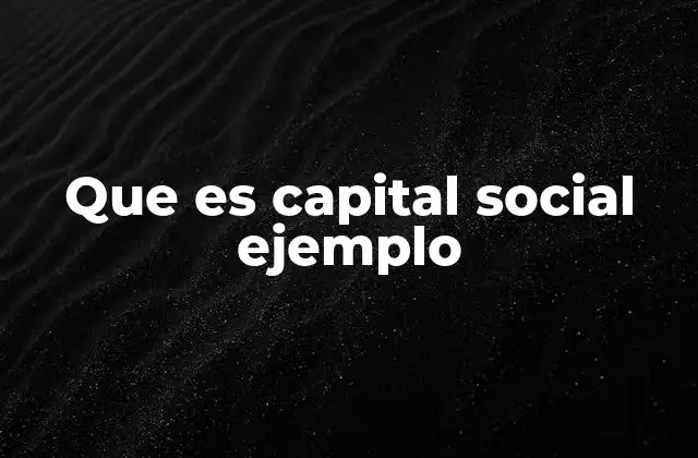El rol del capital social en la sociedad