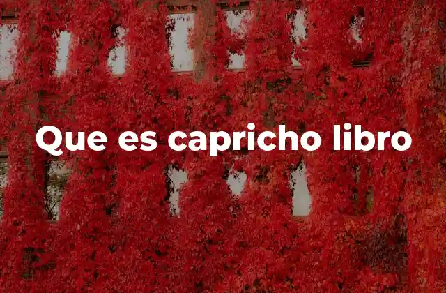 Que es Capricho Libro