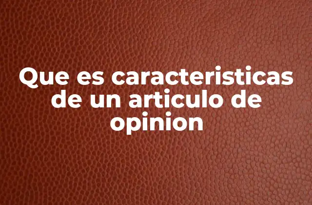 Cómo se diferencia un artículo de opinión de otro tipo de texto periodístico