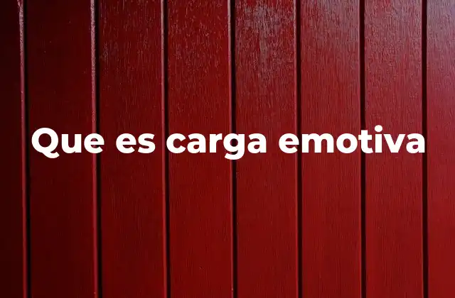 Que es Carga Emotiva 2 La influencia de la carga emotiva en la percepción humana