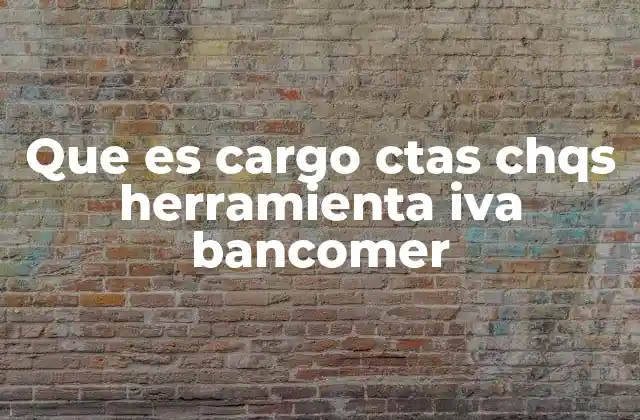Que es Cargo Ctas Chqs Herramienta Iva Bancomer 2 Cómo funciona el sistema de pago automatizado en Bancomer