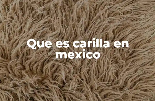 Que es Carilla en Mexico