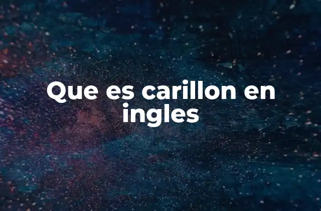 Que es Carillon en Ingles