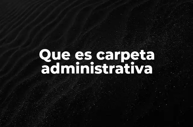 La importancia de organizar los documentos oficiales