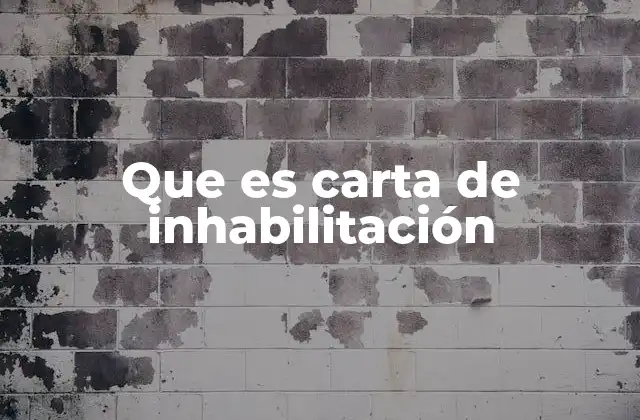 Que es Carta de Inhabilitación 9 La importancia de la inhabilitación en el sistema legal