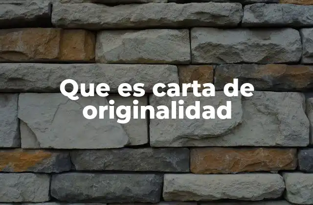 Que es Carta de Originalidad