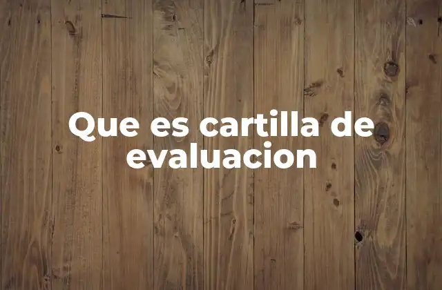 Que es Cartilla de Evaluacion