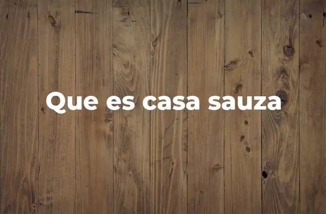 Que es Casa Sauza