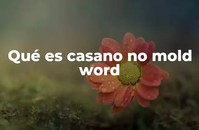 Qué es Casano No Mold Word