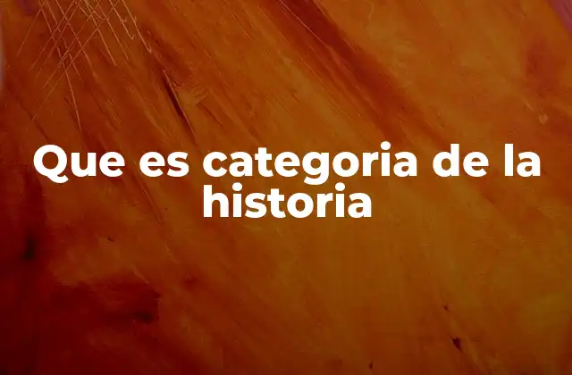La organización del conocimiento histórico