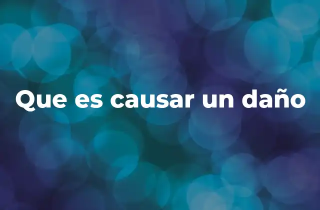 Que es Causar un Daño