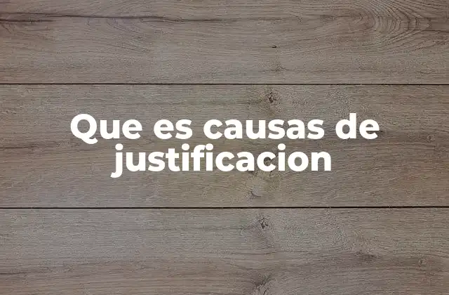 Conceptos previos para entender las causas de justificación
