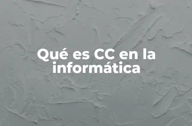 Qué es Cc en la Informática