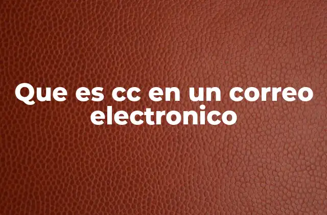Que es Cc en un Correo Electronico