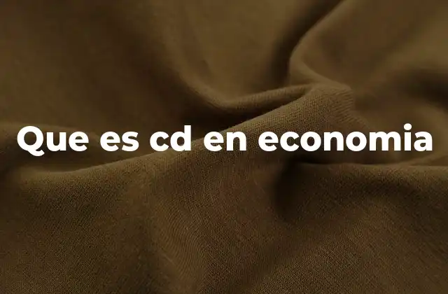 Que es Cd en Economia