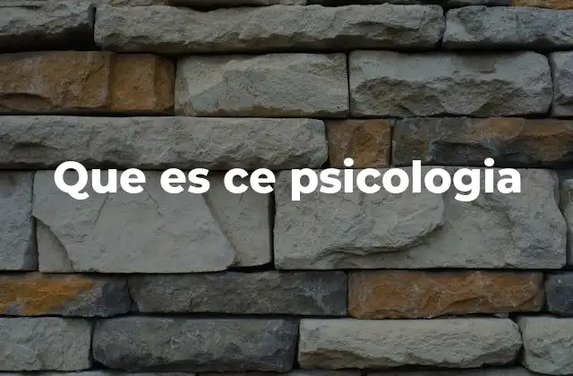 Que es Ce Psicologia