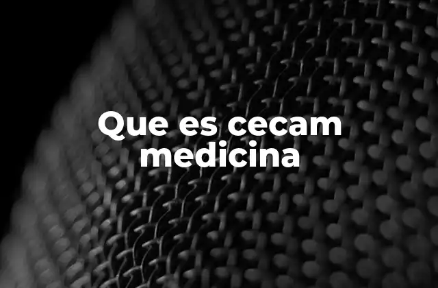 Que es Cecam Medicina