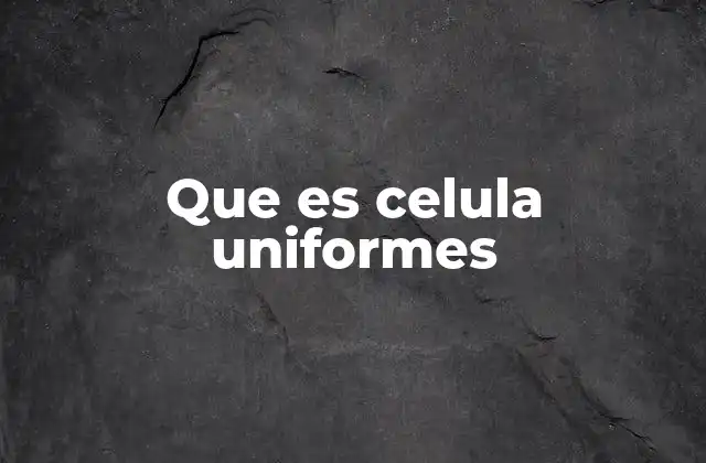 La importancia de las células uniformes en la seguridad pública
