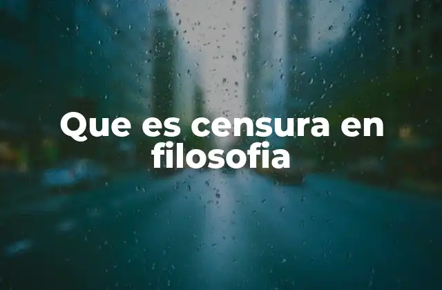 Que es Censura en Filosofia