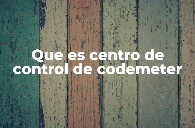 Que es Centro de Control de Codemeter