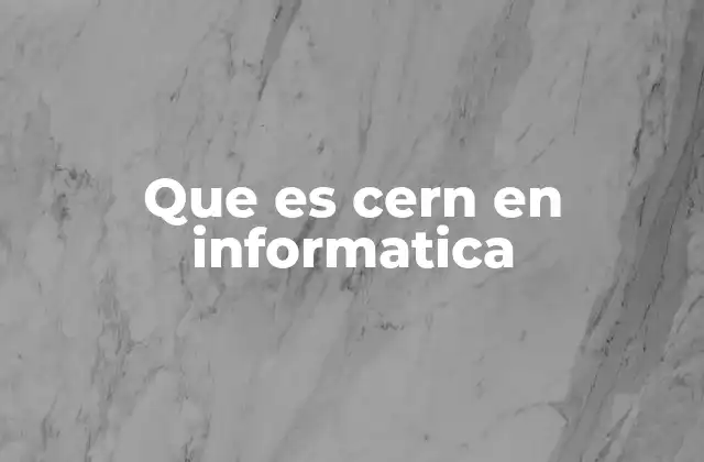 El papel del CERN en la evolución de Internet