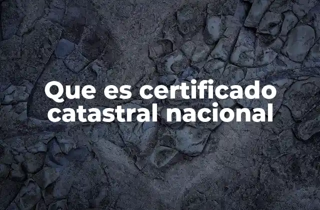 Que es Certificado Catastral Nacional
