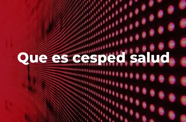 Que es Cesped Salud