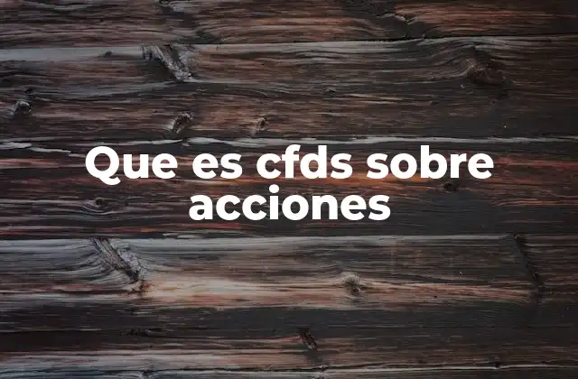 Que es Cfds sobre Acciones