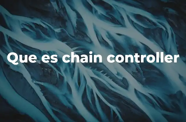 Que es Chain Controller