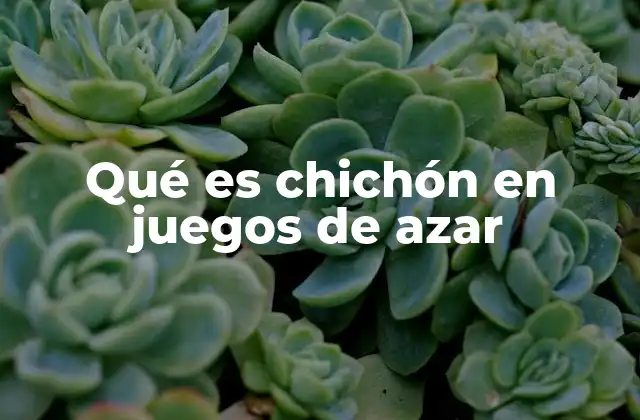 Qué es Chichón en Juegos de Azar