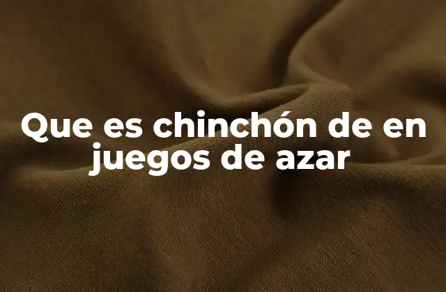 Que es Chinchón de en Juegos de Azar