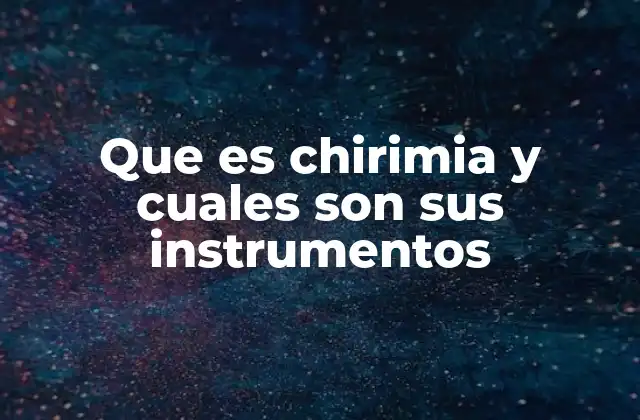 Que es Chirimia y Cuales Son Sus Instrumentos 2 El origen y evolución de la chirimía