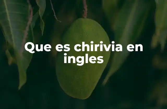 Que es Chirivia en Ingles