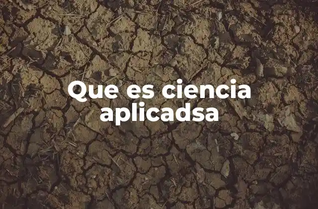 Que es Ciencia Aplicadsa
