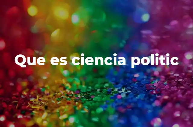 Que es Ciencia Politic